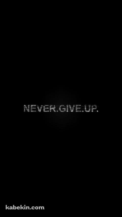 NEVER GIVE UP タイポグラフィのAndroidの壁紙(480px x 854px) スマホ用