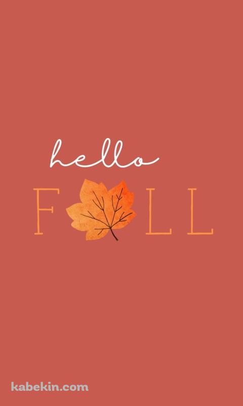 hello FALL 秋のAndroidの壁紙(480px x 800px) スマホ用