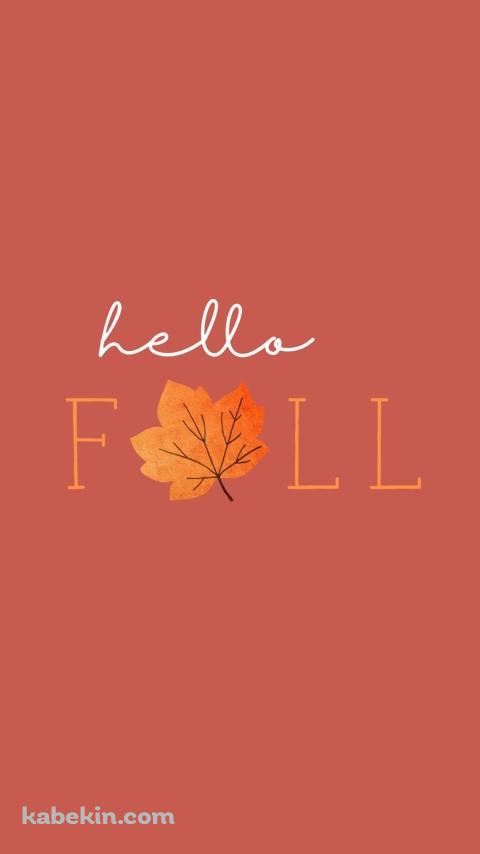 hello FALL 秋のAndroidの壁紙(480px x 854px) スマホ用