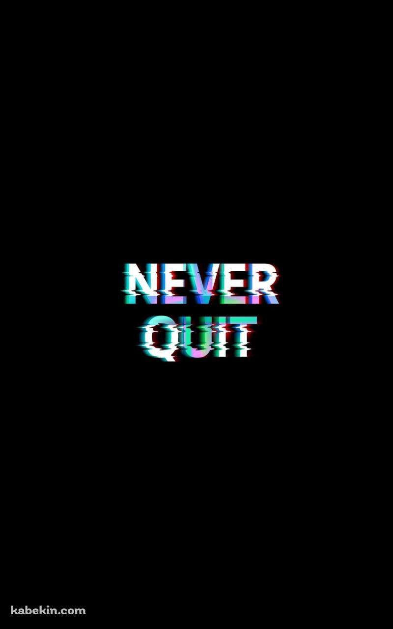 NEVER QUITのAndroidの壁紙(800px x 1280px) スマホ用