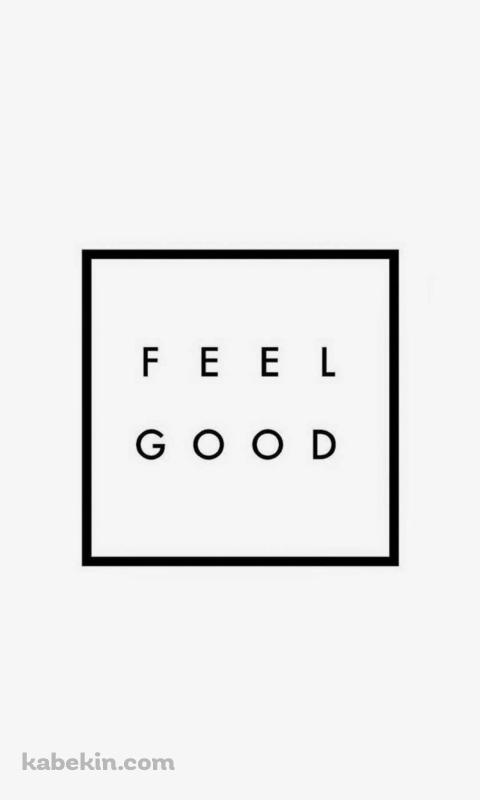 FEEL GOODのAndroidの壁紙(480px x 800px) スマホ用