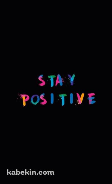 ポジティブでいよう STAY POSITIVEのAndroidの壁紙(360px x 592px) スマホ用
