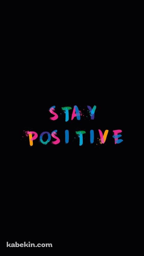 ポジティブでいよう STAY POSITIVEのAndroidの壁紙(480px x 854px) スマホ用