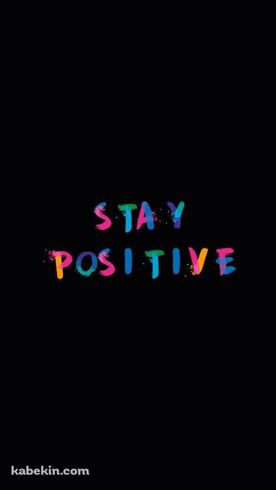 ポジティブでいよう STAY POSITIVEのAndroidの壁紙(540px x 960px) スマホ用