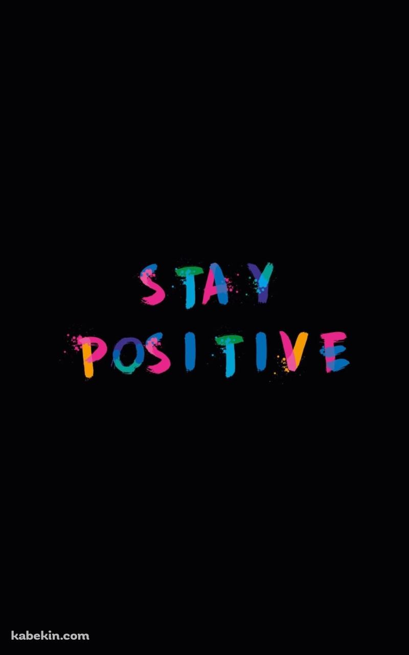 ポジティブでいよう STAY POSITIVEのAndroidの壁紙(800px x 1280px) スマホ用