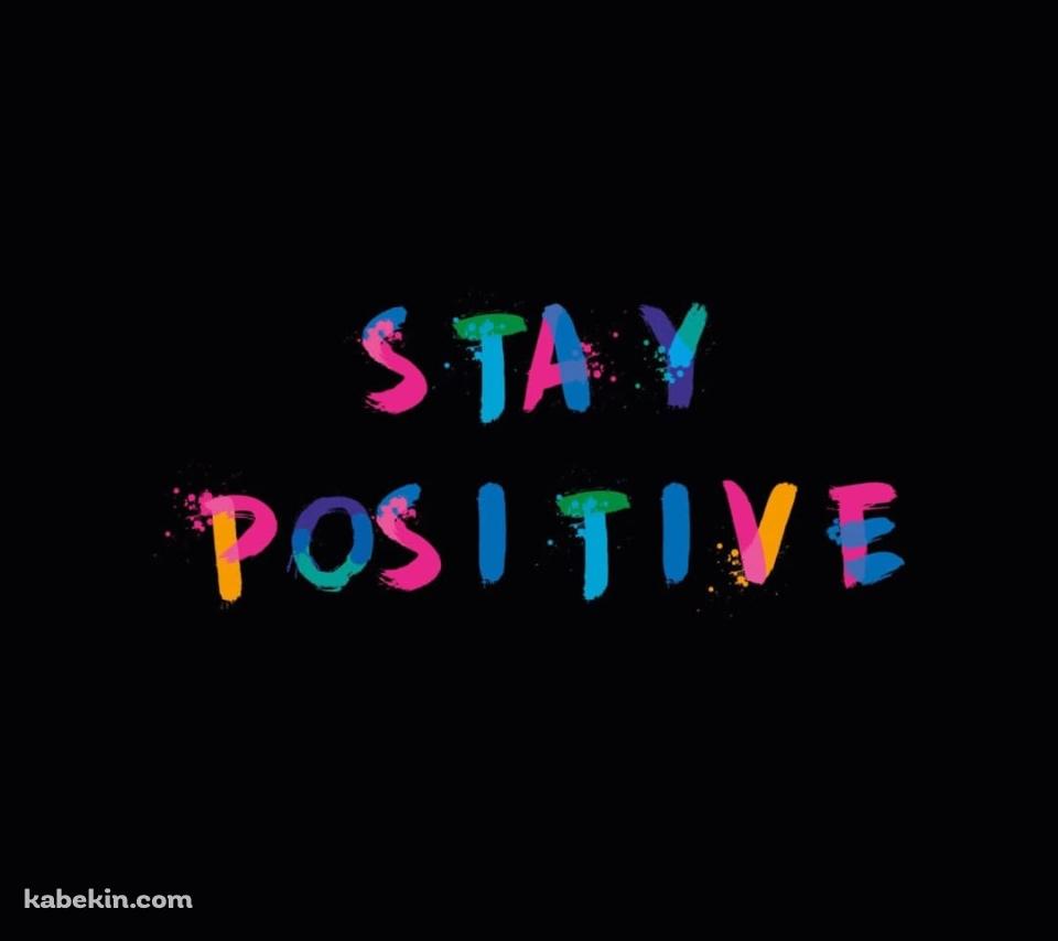 ポジティブでいよう STAY POSITIVEのAndroidの壁紙(960px x 854px) スマホ用