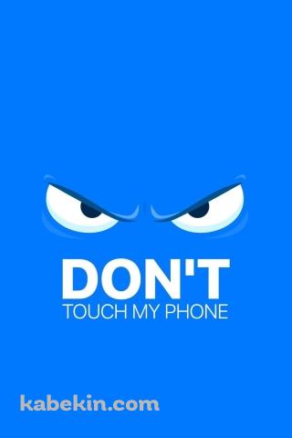 スマホに触るな / 注意 / Dont touch my phone / 青のAndroidの壁紙(320px x 480px) スマホ用