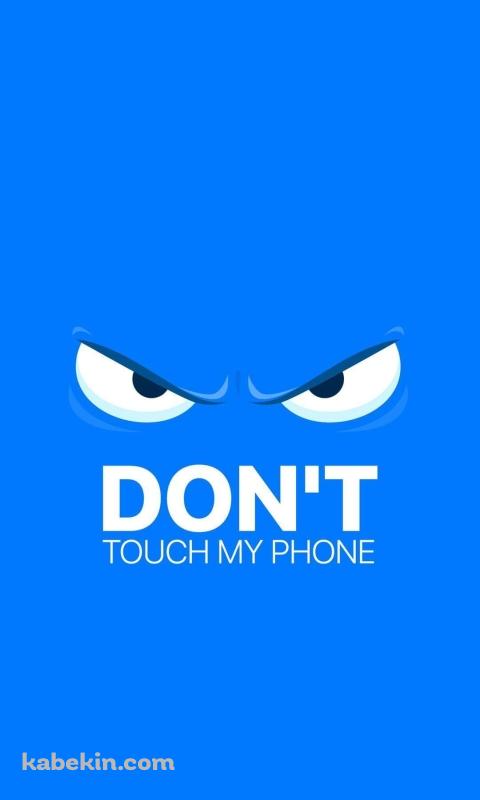 スマホに触るな / 注意 / Dont touch my phone / 青のAndroidの壁紙(480px x 800px) スマホ用
