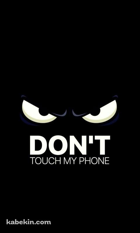 スマホに触るな / Dont touch my phone 黒のAndroidの壁紙(480px x 800px) スマホ用