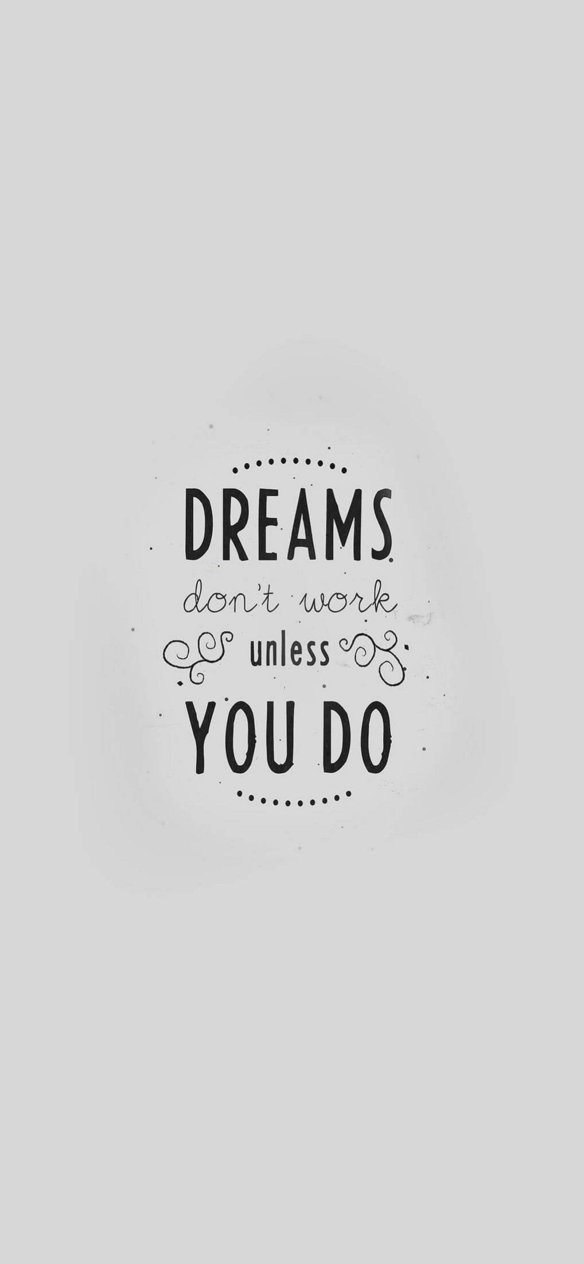 DREAMS DON’T WORK UNLESS YOU DOの1170 x 2532 / スマホ壁紙