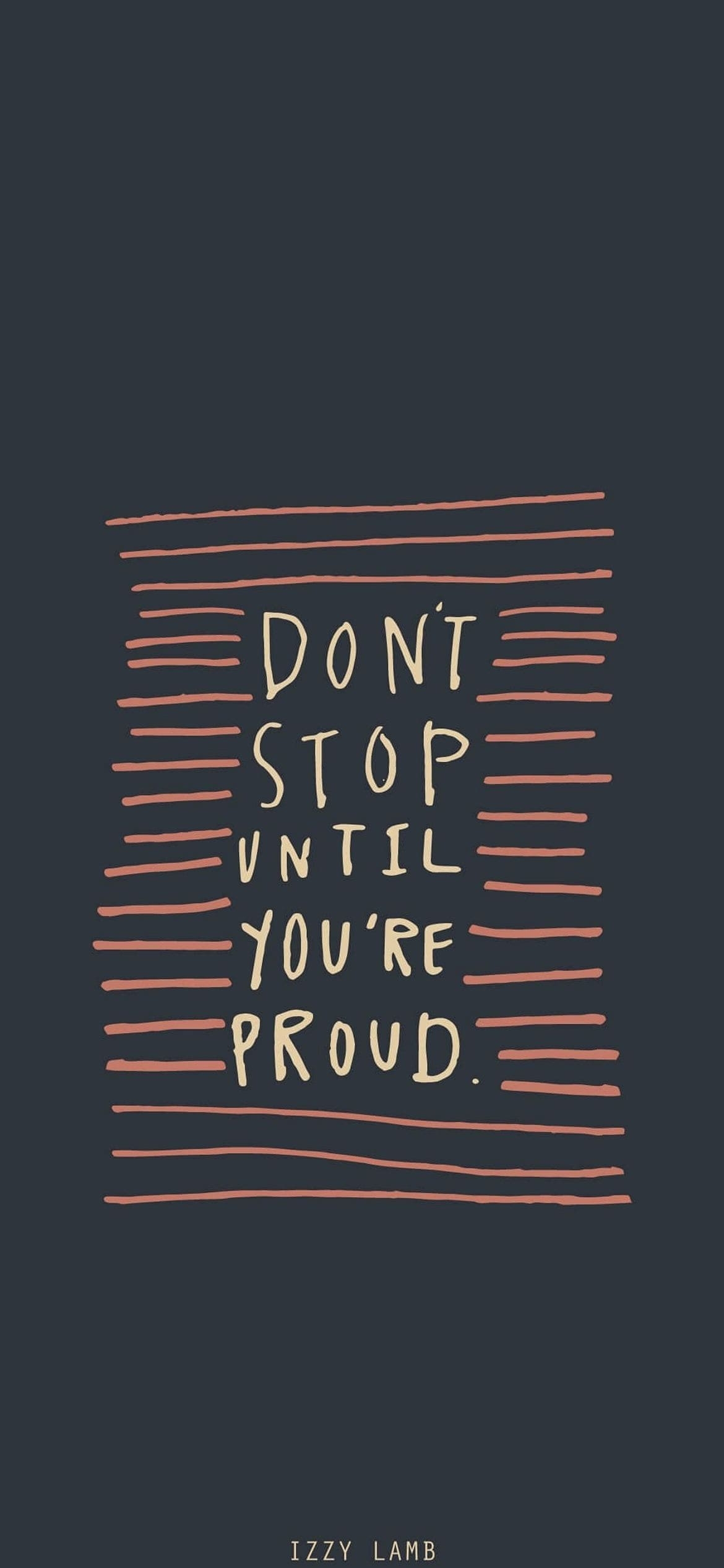 Don’t stop until you’re proud.の1170 x 2532 / スマホ壁紙