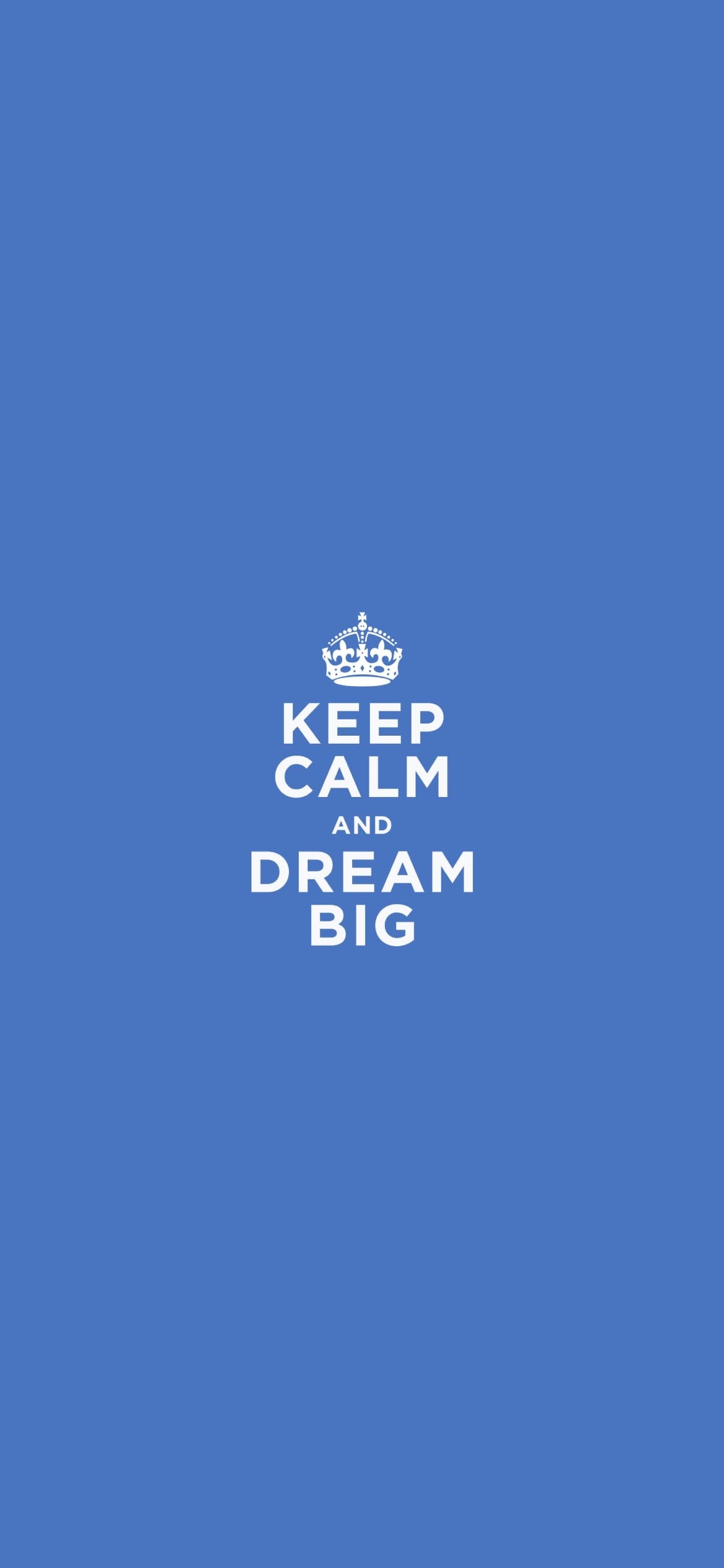 KEEP CALM AND DREAM BIG 冷静に、そして大きな夢を見るの1170 x 2532 / スマホ壁紙