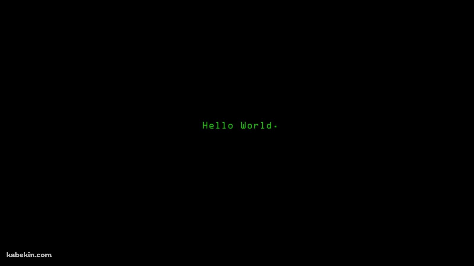 Hello World.の壁紙(1600px x 900px) 高画質 PC・デスクトップ用