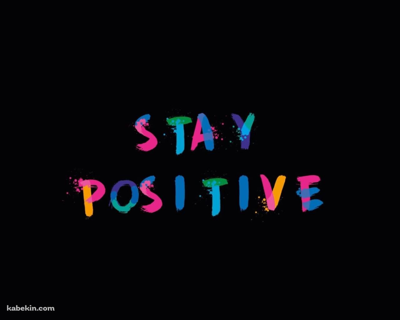 ポジティブでいよう STAY POSITIVEの壁紙(1280px x 1024px) 高画質 PC・デスクトップ用